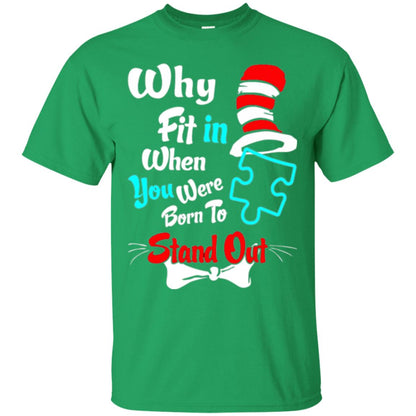 Why Fit In When You Were Born To Stand Out Autism Awareness T-shirt Irish Green