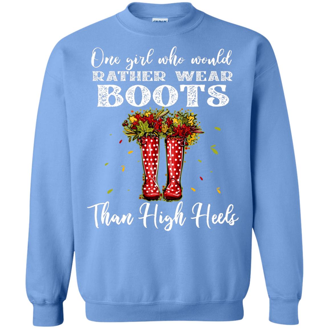 One Girl Who Would Rather Wear Boots Than High Heels Shirt Carolina Blue