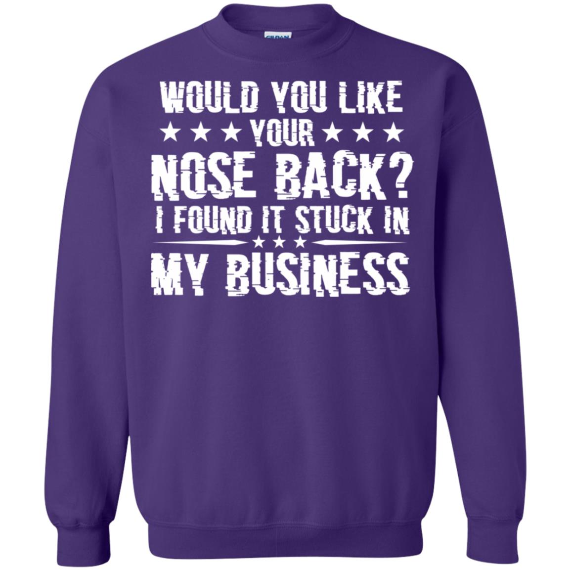 Would You Like Your Nose Back I Found It Stuck In My Business Purple