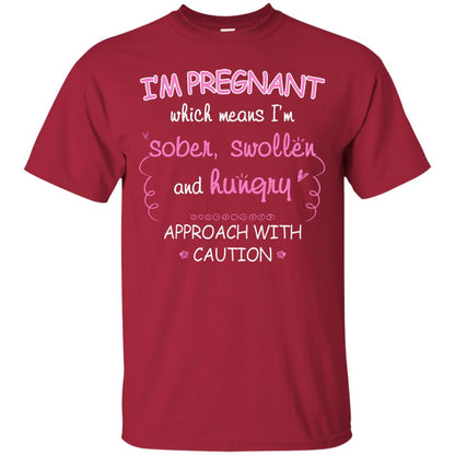 I_m Pregnant Which Means I_m Sober Swollen And Hungry Approach With Caution Cardinal
