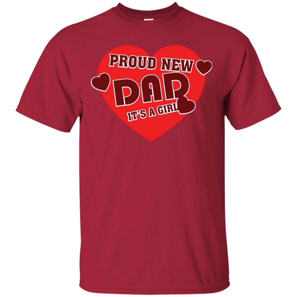 Proud New Dad It’s A Girl Daddy T-shirt Cardinal