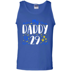 My Daddy Is 29 29th Birthday Daddy Shirt For Sons Or DaughtersG220 Gildan 100% Cotton Tank Top