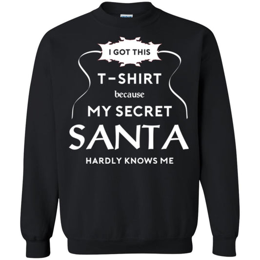 Christmas T-shirt I Got This T-shirt Because My Secret Santa Hardly Knows Me Black