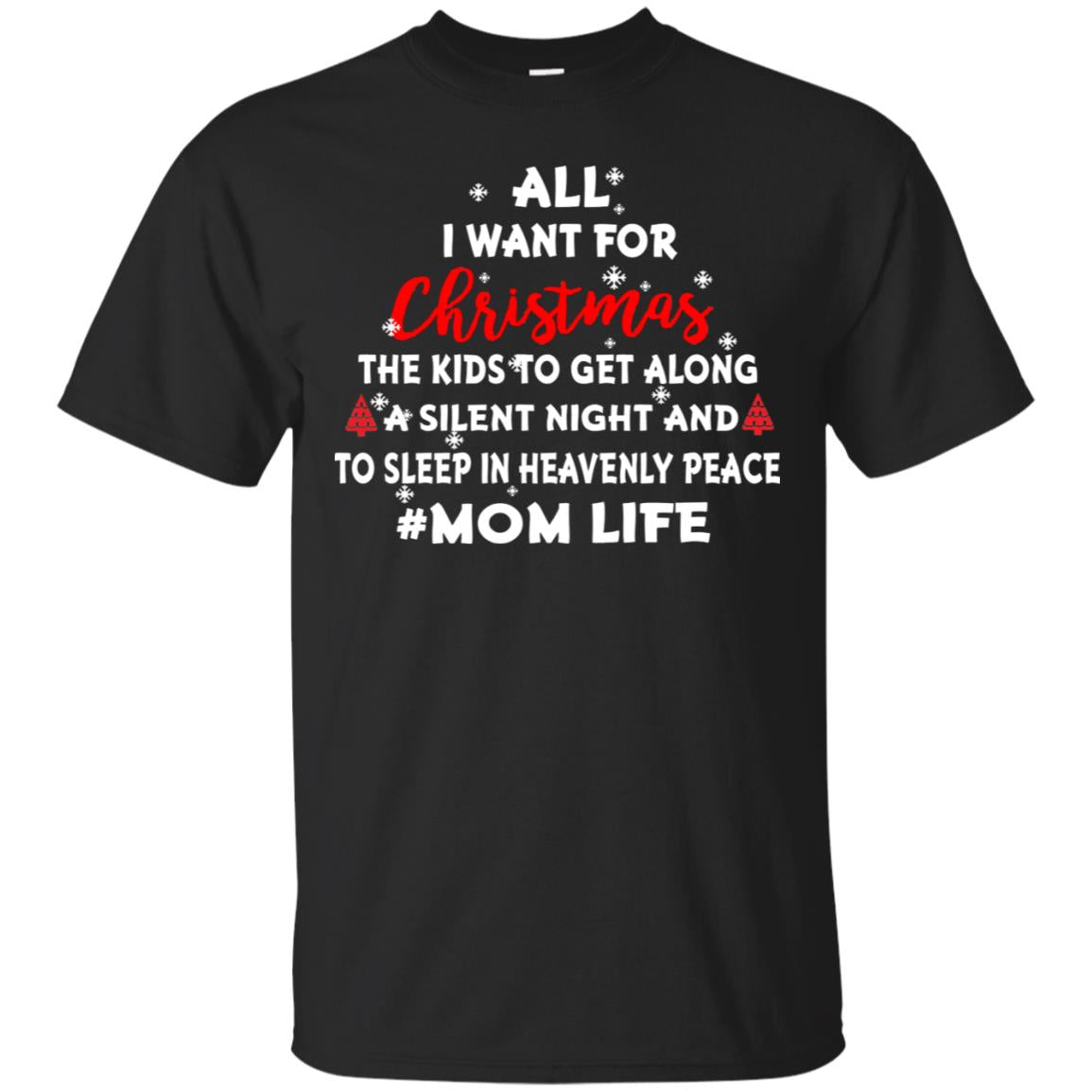 All I Want For Christmas The Kids To Get Along A Silent Night And To Sleep In Heavenly Pleace Black