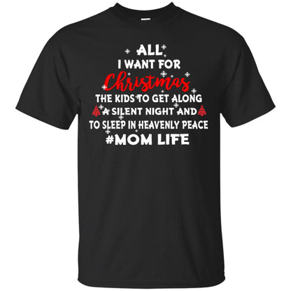 All I Want For Christmas The Kids To Get Along A Silent Night And To Sleep In Heavenly Pleace Black