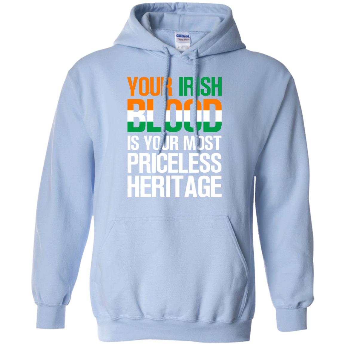 Your Irish Blood Is Your Most Priceless Heritage Shirt Light Blue