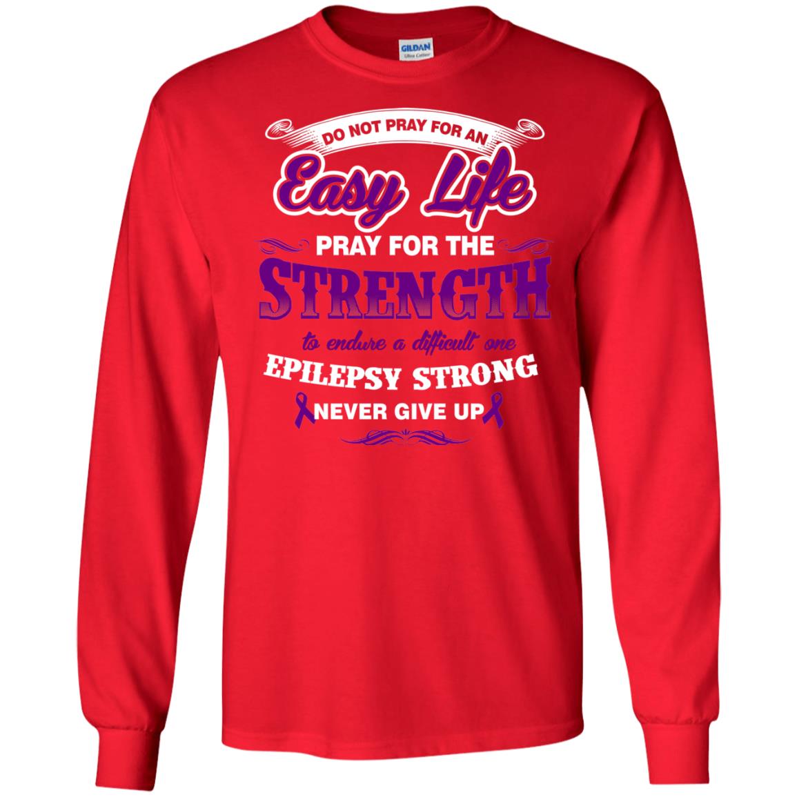Do Not Pray For An Easy Life Pray For The Strength Shirt Red