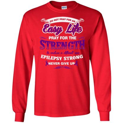 Do Not Pray For An Easy Life Pray For The Strength Shirt Red