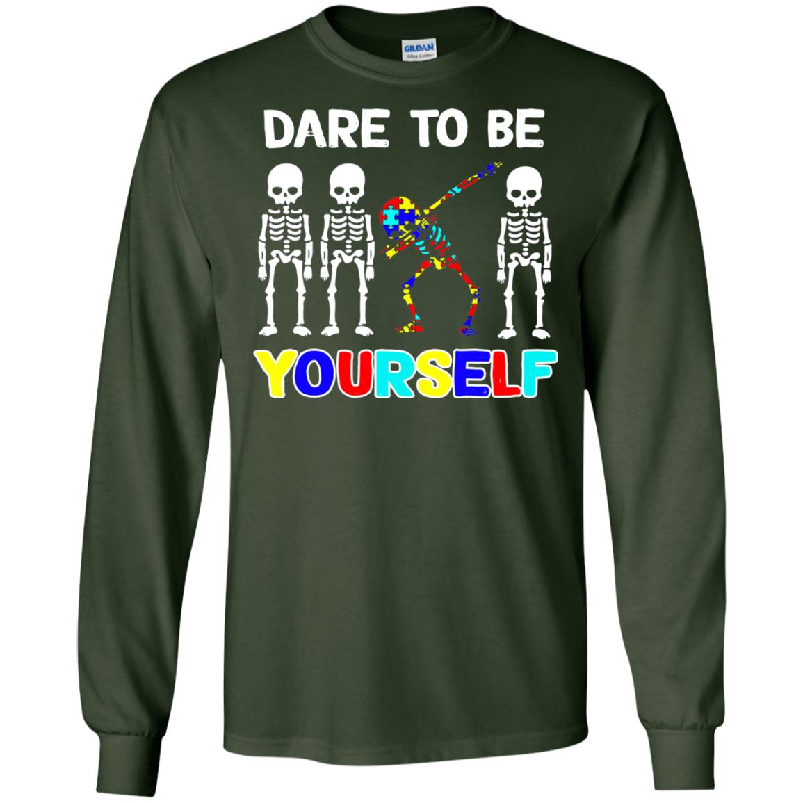 Dare To Be Yourself Autism Awareness Shirt Forest Green