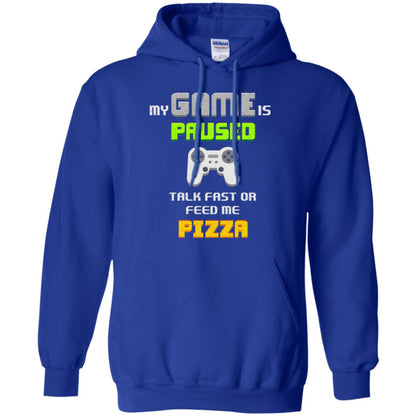 My Game Is Paused Talk Fast Or Feed Me Pizza Funny Gamer T-shirt Royal