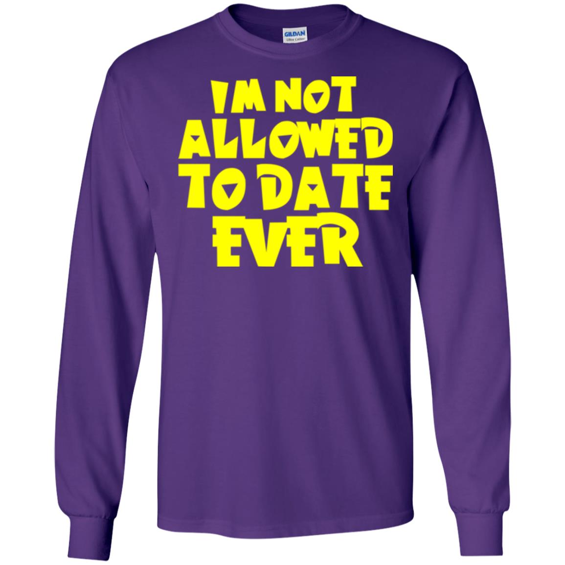 I_m Not Allowed To Date Ever T-shirt Purple