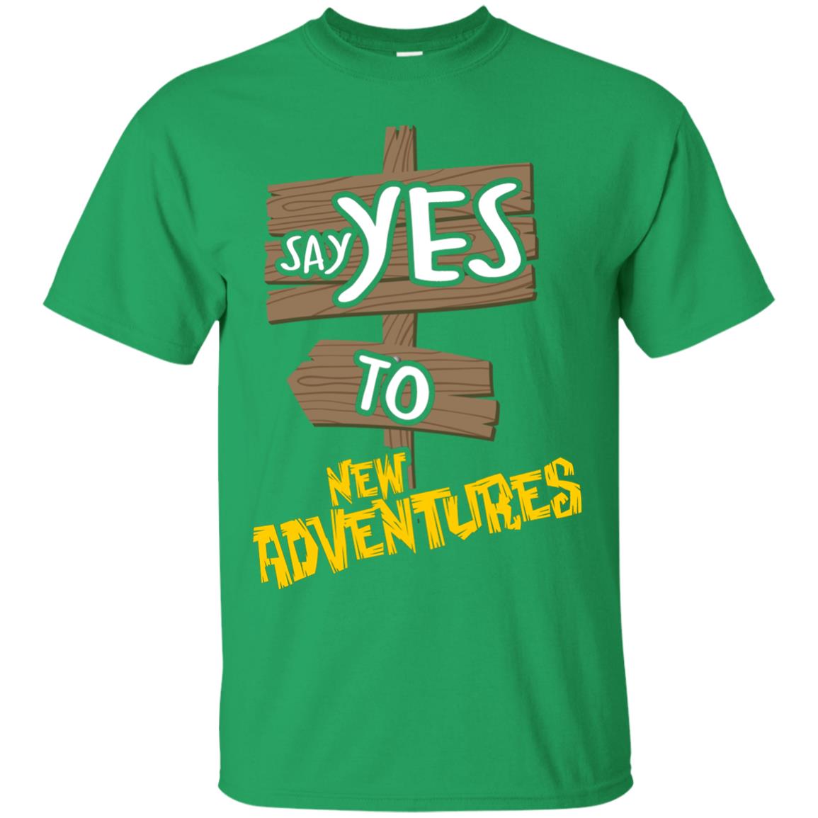 Say Yes To New Adventures Travel Explore Wanderlust Gift Shirt Irish Green