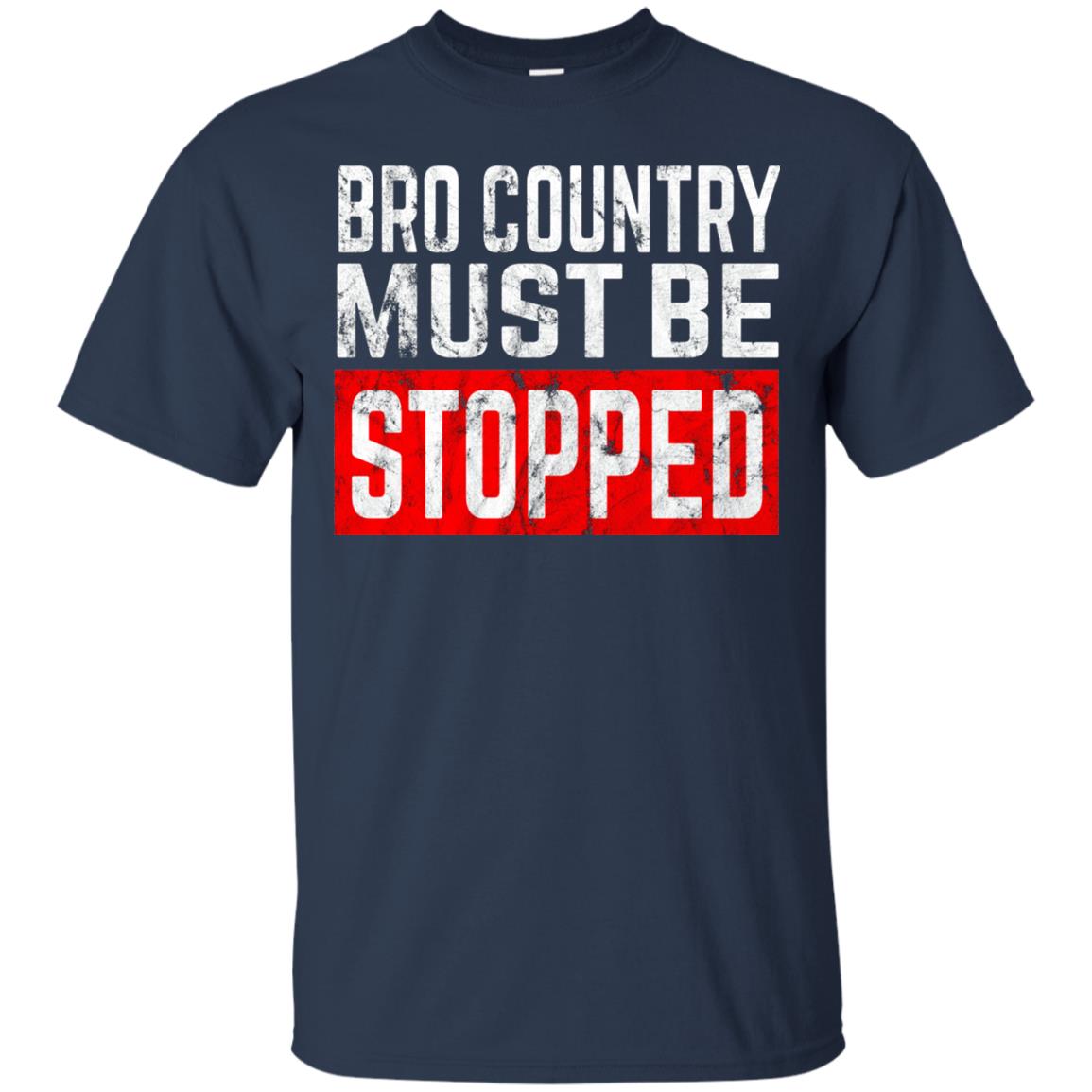 Bro Country Must Be Stopped Traditional Outlaw Country Shirt Navy