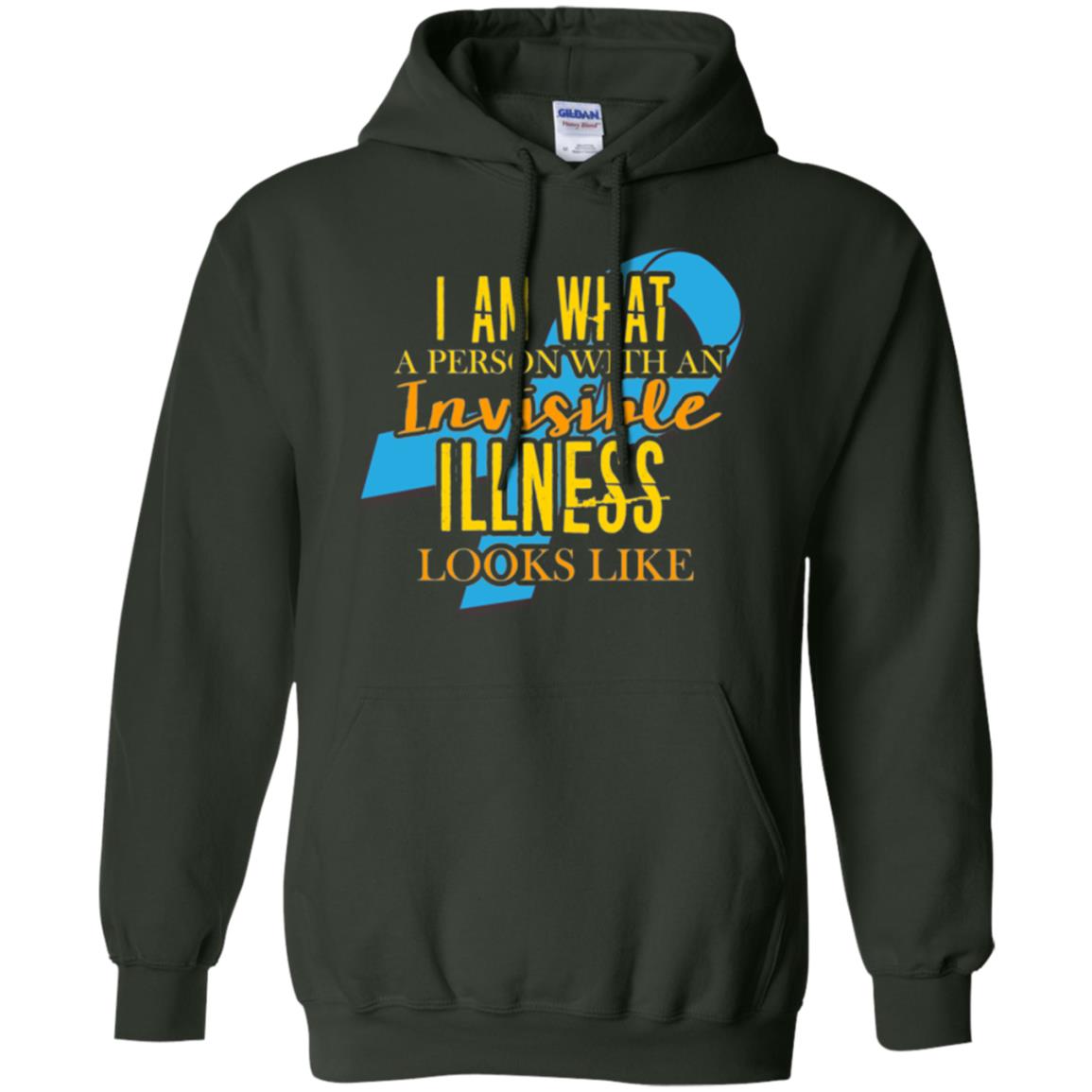 Autism T-shirt I Am What A Person With An Invinsible Illness Looks Like Forest Green