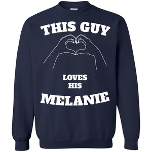 Valentine Day T-shirt This Guy Loves His Melanie