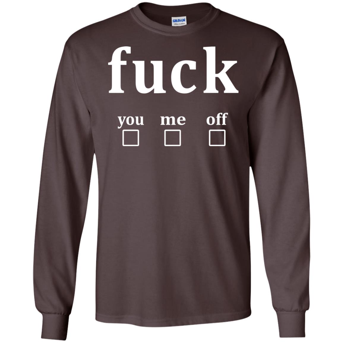 Fuck You Me Off Shirt Dark Chocolate