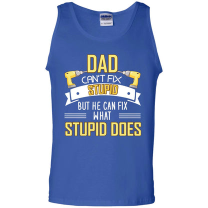 Dad Can't Fix Stupid But He Can Fix What Stupid Does Daddy Shirt Royal