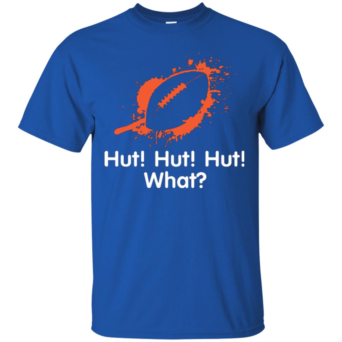Football Crusher T-shirt Hut Hut Hut What Royal