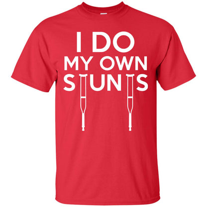 Funny I Do My Own Stunts Broken Leg Get Well Gift T-shirt Red