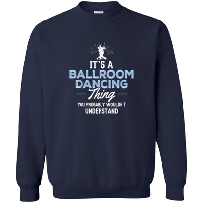 Ballroom Dancing T-shirt You Wouldn_t Understand Navy