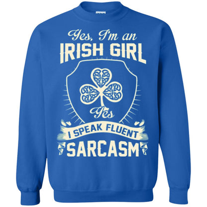 St Patricks Day T-shirt I_m An Irish Girl I Speak Fluent Sarcasm Royal
