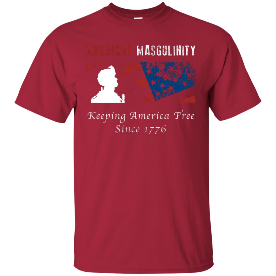 American Masgulinity Keeping America Free Since 1776 Shirt Cardinal