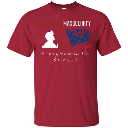 American Masgulinity Keeping America Free Since 1776 Shirt Cardinal