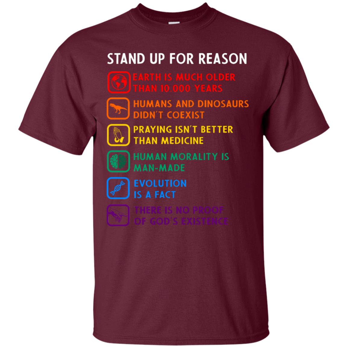 Stand Up For Reason Earth Is Much Older Than 10.000 Years Human And Dinosaurs Didn't Coexist Shirt Maroon