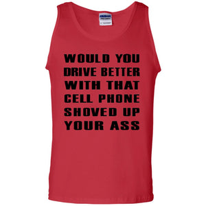 Would You Drive Better Will That Cell Phone Shoved Up