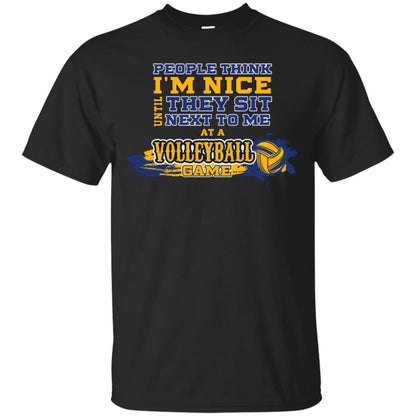 People Think I'm Nice Until They Sit Next To Me At A Volleyball Game Shirt For Mens Or Womens Black