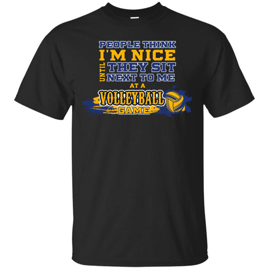 People Think I'm Nice Until They Sit Next To Me At A Volleyball Game Shirt For Mens Or Womens Black