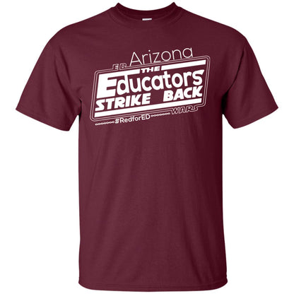 Arizona Teacher Tshirt Red For Ed Arizona The Educators Strike Back Maroon