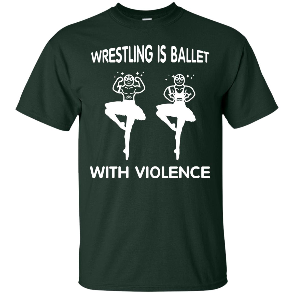Wrestling Lover T-shirt Is Ballet With Violence Forest
