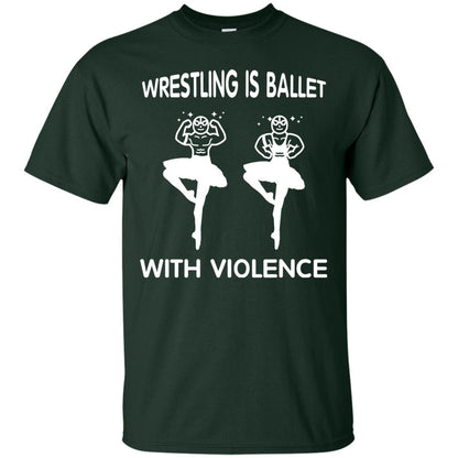 Wrestling Lover T-shirt Is Ballet With Violence Forest
