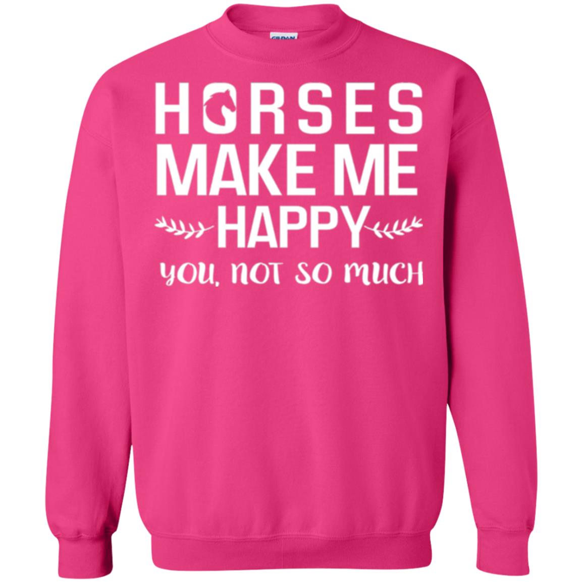 Horse Lover T-shirt Horses Make Me Happy You Not So Much Heliconia