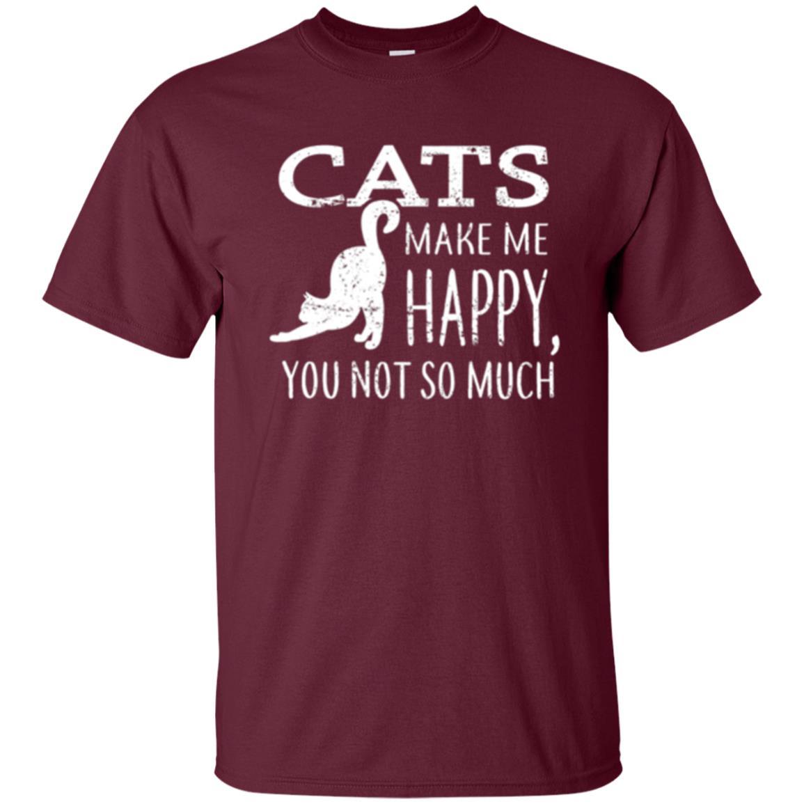 Cat Lover T-shirt Cats Make Me Happy You Not So Much Maroon