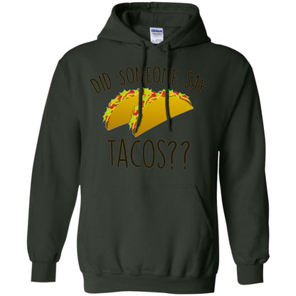 Did Someone Say Tacos Taco Lover T-shirt Forest Green