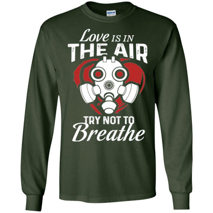 Valentines Day T-shirt Love Is In The Air Try Not To Breathe Forest Green