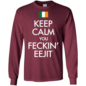 Keep Calm You Feckin_ Eejit Irish Saint Patrick_s Day ShirtG240 Gildan LS Ultra Cotton T-Shirt