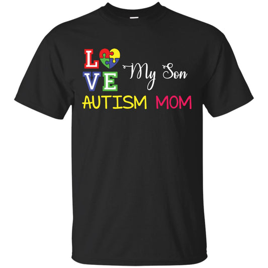 Love My Son Autism Mom Autism Awareness T-shirt Black