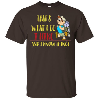 That's What I Do I Hike And I Know Things Hiking Lovers Shirt Dark Chocolate