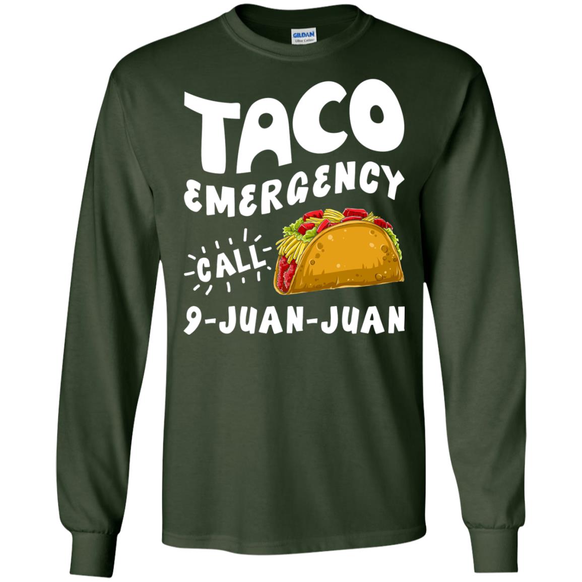 Emergency Call 9 Juan Juan Taco Cinco De Mayo Shirt Forest Green