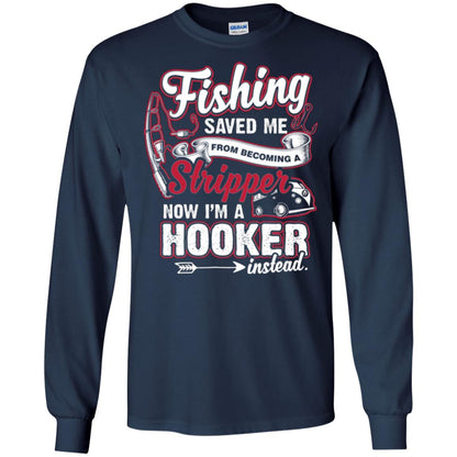 Fishing Saved Me From Becoming A Stripper Fisherman T-shirt Navy