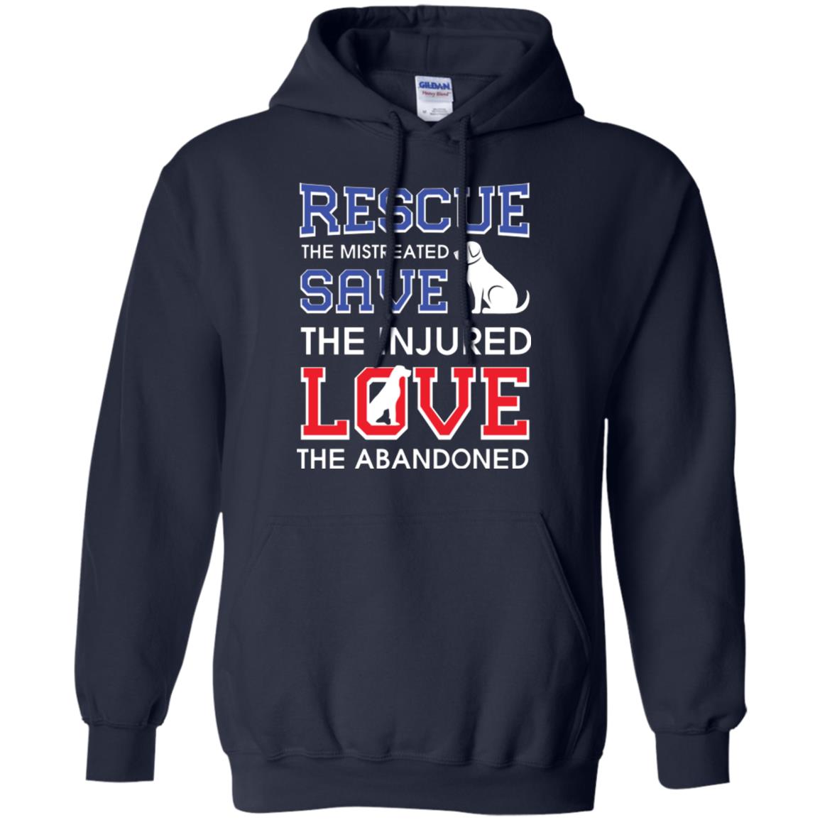Dog Lover T-shirt Rescue The Mistreated Save The Injured Love The Abandoned Navy