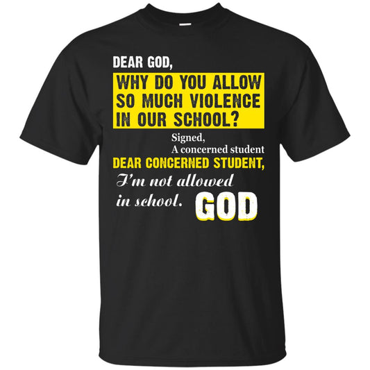 Anti Gun T-shirt Dear God Why Do You Allow So Much Violence In Our School Black