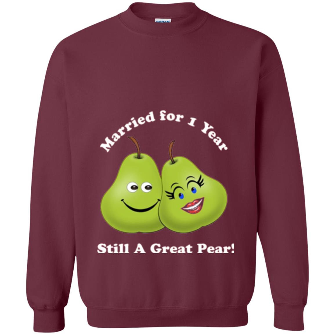 Married For 1 Year Still A Great Pear 1st Anniversary T-shirt Maroon