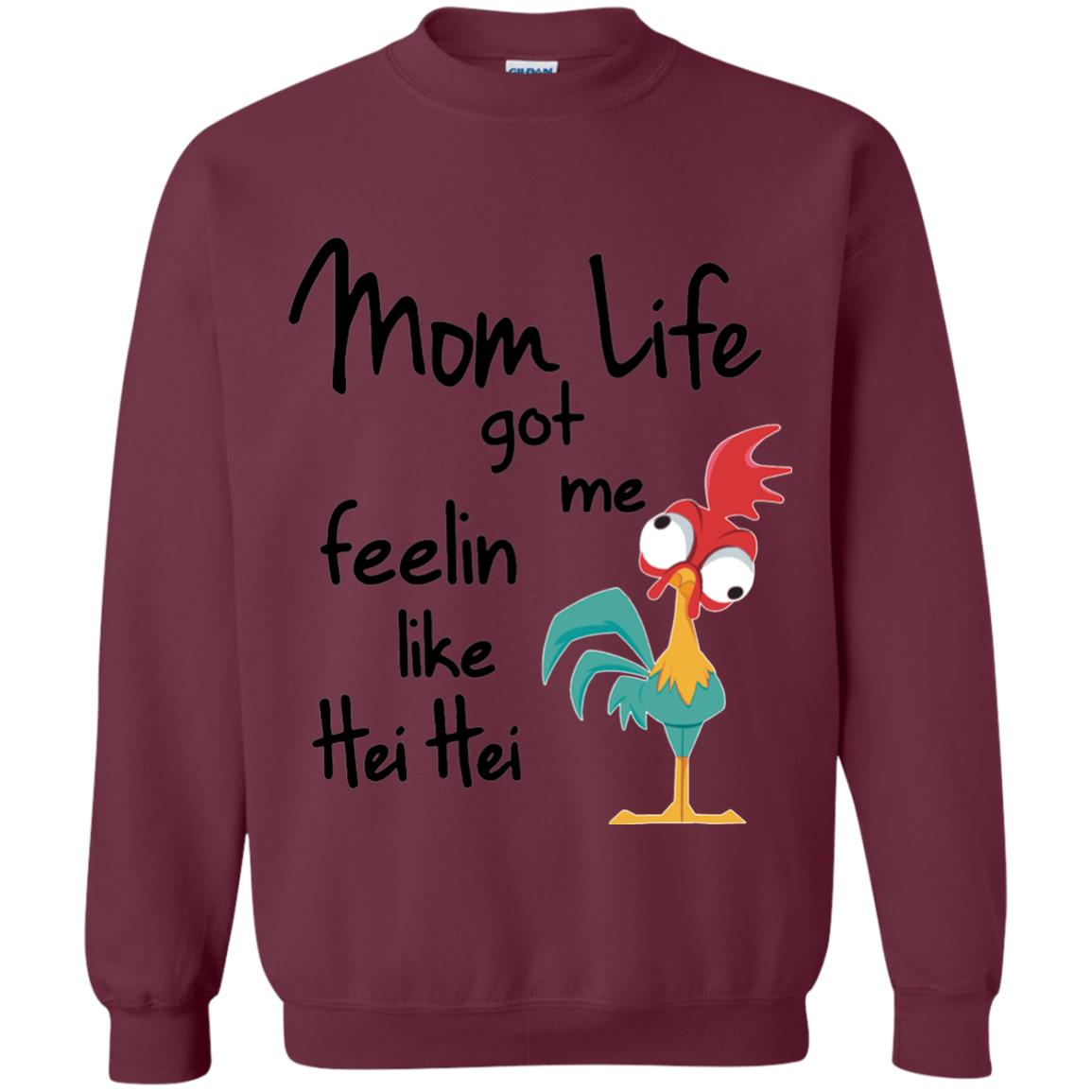 Mom Life Got Me Feelin Like Hei Hei Mommy Shirt Maroon