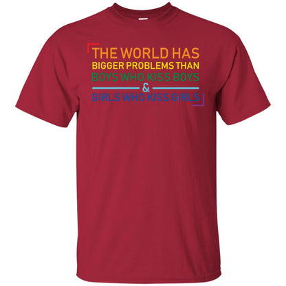 The World Has Bigger Problems Than Boys Who Kiss Boys Girls Who Kiss Girls Shirt Cardinal