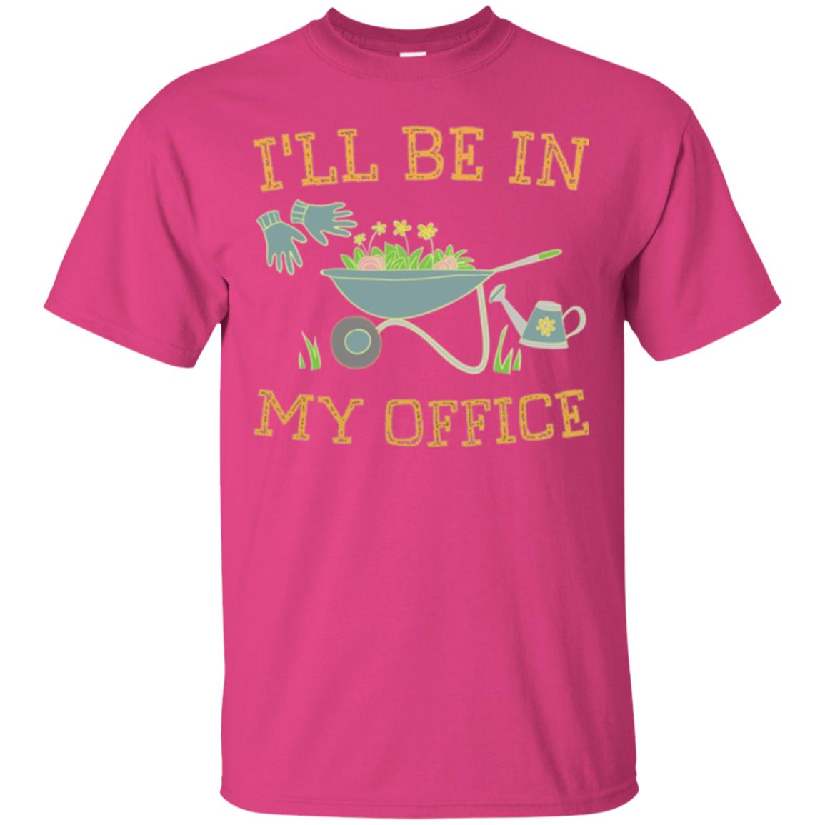 Gardeners T-shirt I_ll Be In My Office Heliconia