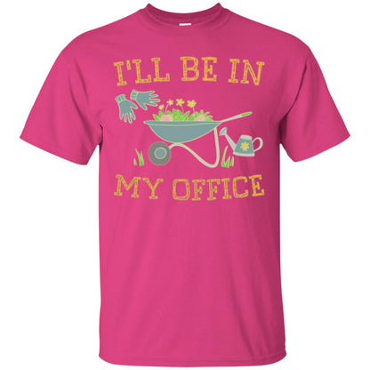 Gardeners T-shirt I_ll Be In My Office Heliconia